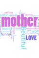 Mother, Word Cloud Mother, Word Cloud